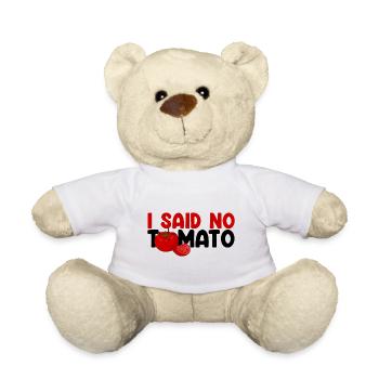 I Said No Tomato 3 - Teddy Bear - white - Front
