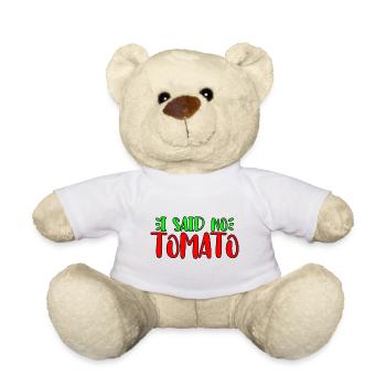 I Said No Tomato - Teddy Bear - white - Front