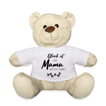 Glück ist, eine Mama wie dich zu haben. - Teddy - Weiß - Vorne