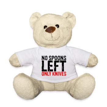 No Spoons Left Only Knives 3 - Teddy Bear - white - Front
