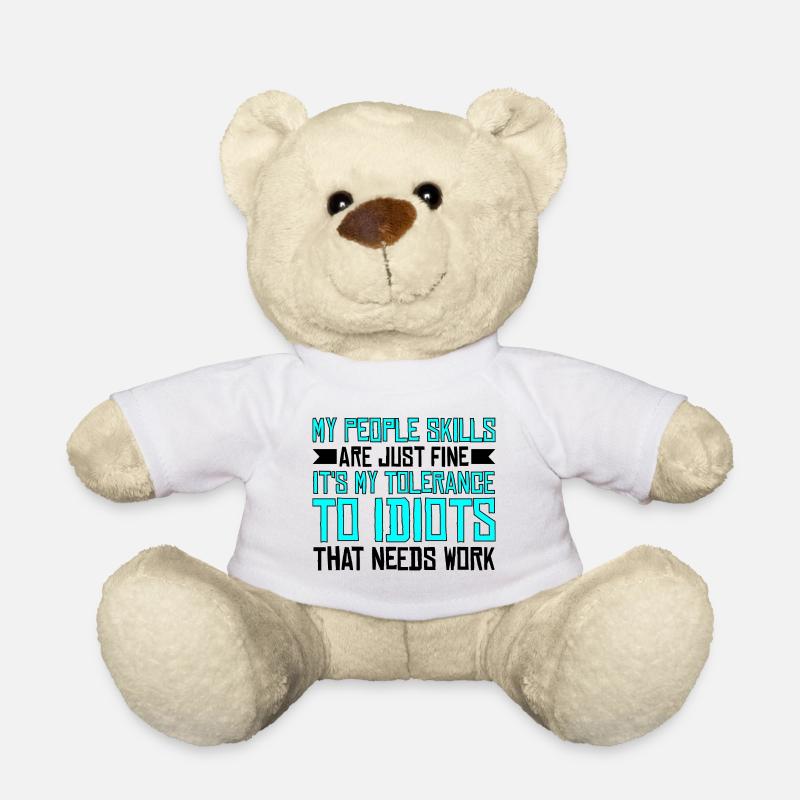 It's My Tolerance To Idiots That Needs Work 3 - Teddy - Weiß