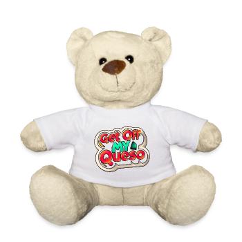 Get Off My Queso 9 - Teddy Bear - white - Front