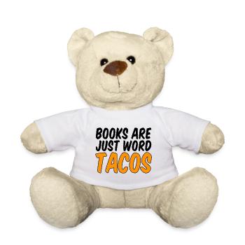 Books Are Just Word Tacos - Teddy Bear - white - Front