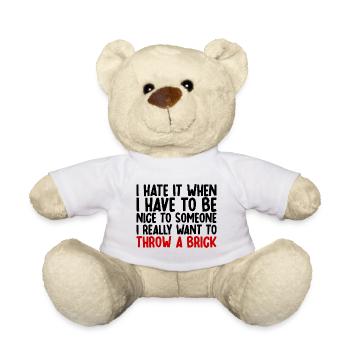 I Hate It When I Have To Be Nice To Someone - Teddy - Weiß - Vorne