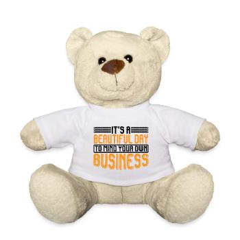 It's A Beautiful Day To Mind Your Own Business 7 - Teddy Bear - white - Front
