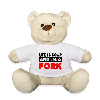 Life Is Soup And I'm A Fork 14 - Teddy Bear - white - Front