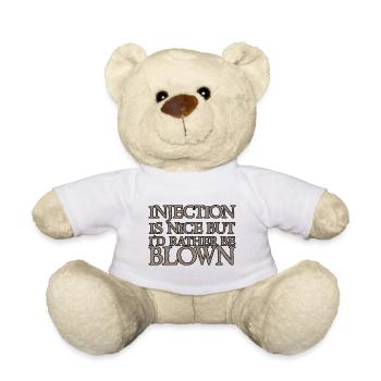 Injection is nice but i'd rather be blown 2 - Teddy Bear - white - Front