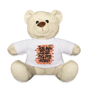 Ich bin zu alt für den scheiß - Teddy - Weiß - Vorne