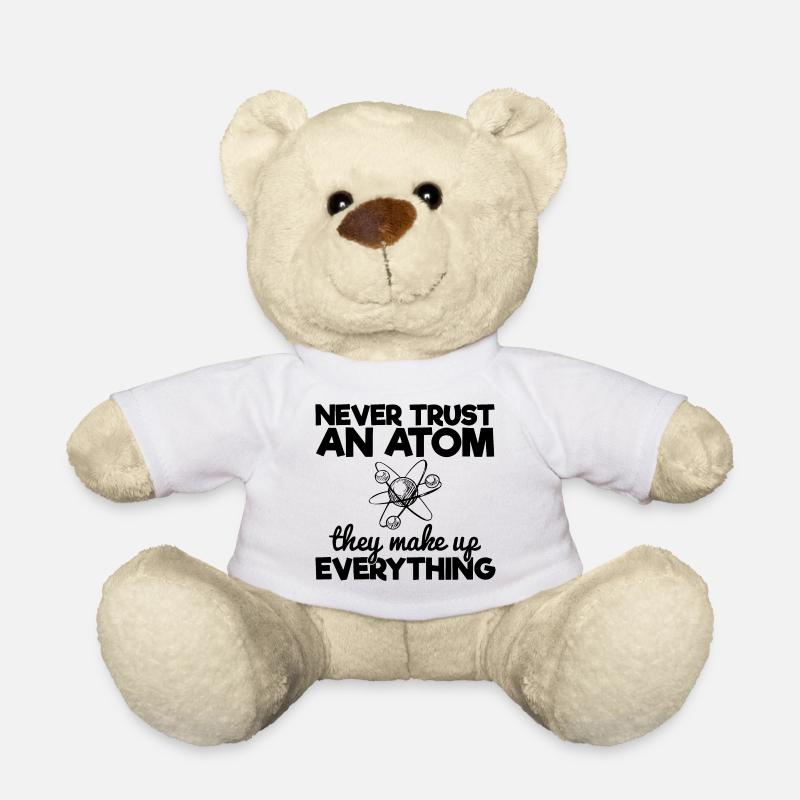 Vertraue niemals einem Atom, aus dem alles besteht - Teddy - Weiß