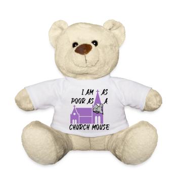 I am as poor as a church mouse - Teddy - Weiß - Vorne