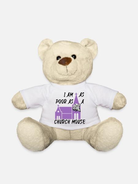 I am as poor as a church mouse - Teddy - Weiß