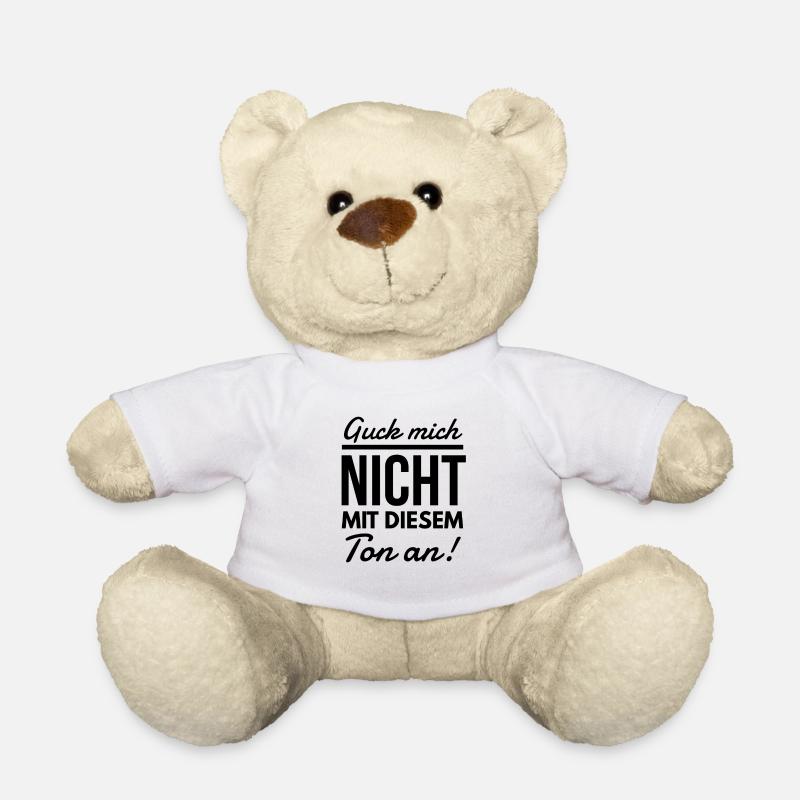 Guck mich nicht mit diesem Ton an Spruch - Teddy - Weiß