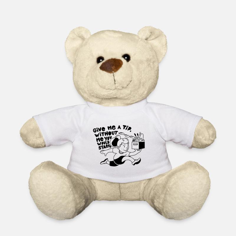 GIVE ME A TIP WITHOUT ME YOU WOULD STARVE - Teddy Bear - white