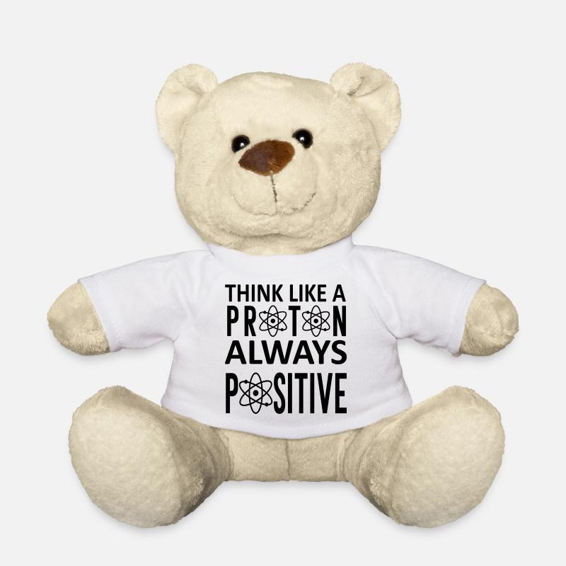 Think Like A Proton Always Positif - Nounours - blanc