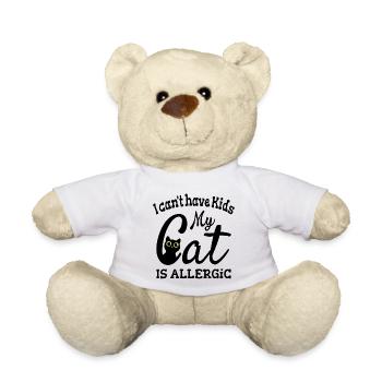 I Can't Have Kids My Cat Is Allergic - Teddy Bear - white - Front
