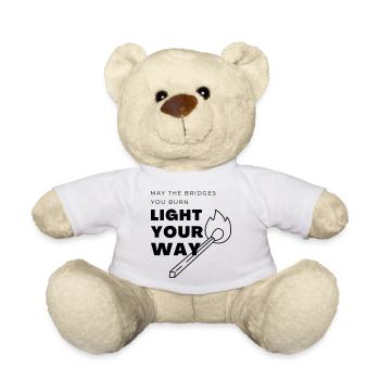 May the bridges you burn light your way - Teddy Bear - white - Front