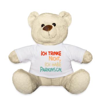 Ich trinke nicht, ich habe Parkinson. - Teddy - Weiß - Vorne