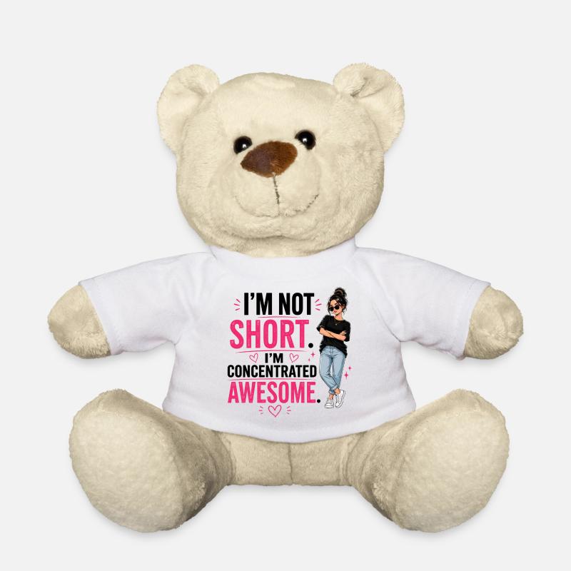 I'm Not Short I'm Concentrated Awesome - Teddy - Weiß