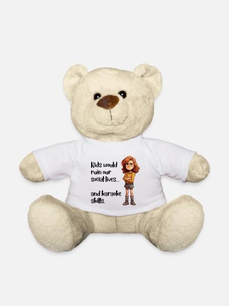Kids would ruin our social lives... - Teddy Bear - white