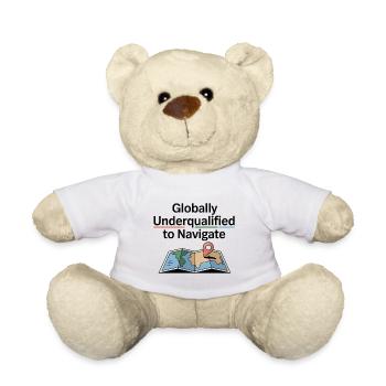 Globally Underqualified Navigation GIS Humor - Teddy Bear - white - Front