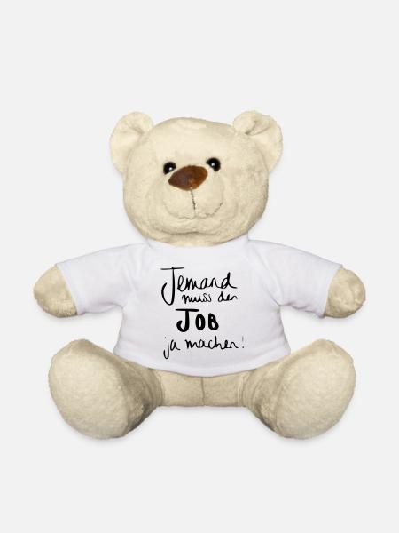 Jemand muss den Job ja machen - Teddy - Weiß