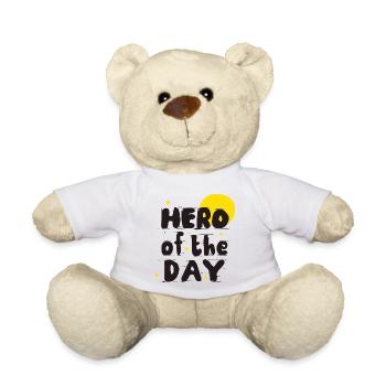 Hero of the Day! Hero of everyday life! beautiful saying - Teddy Bear - white - Front