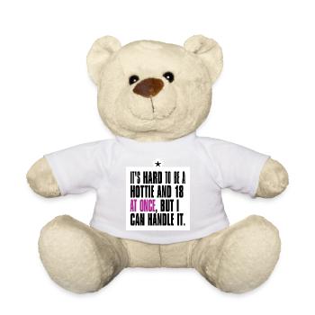 It's hard to be a hottie and 18 at the same time - Nounours - blanc - Devant