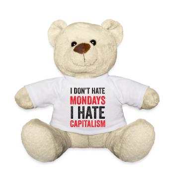 Ich hasse den Montag nicht. Ich hasse den Kapitalismus - Teddy - Weiß - Vorne