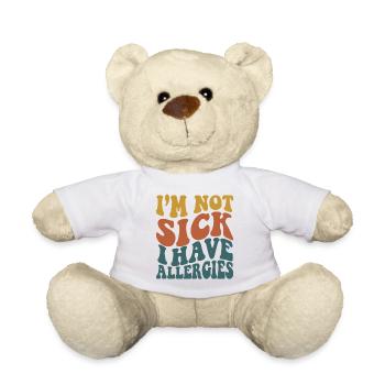 Ich bin nicht krank, ich habe Allergien – Allergiesaison - Teddy - Weiß - Vorne