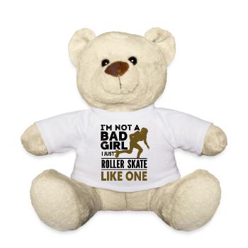 I m Not A Bad Girl - I Just Roller Skate Like One - Teddy Bear - white - Front