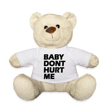 Baby dont hurt me - Nounours - blanc - Devant