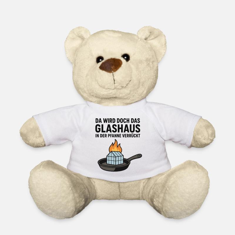 Da_wird_doch_das_Glashaus_in_der_Pfanne_verrückt - Teddy Bear - white