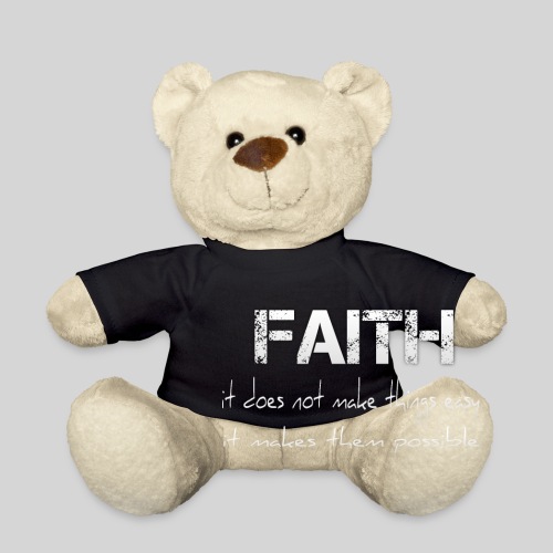 Faith it does not make things easy it makes them - Teddy