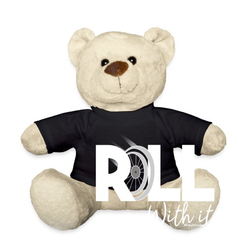 Amy's 'Roll with it' design (white text) - Teddy Bear