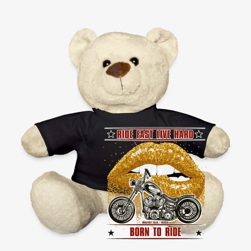 Ride Fast Live Hard - Ride Or Die - Teddy