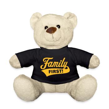 Family First! The most important thing is the family! - Teddy Bear - black - Front