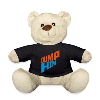 dump him quote logo - Teddy Bear - black - Front