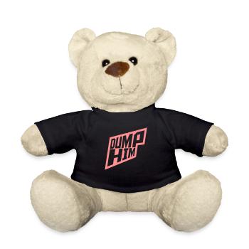 dump him quote logo - Teddy Bear - black - Front