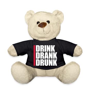 drink drank drunk quote - Teddy Bear - black - Front