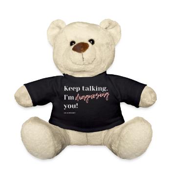 Keep talking I am diagnosing you #HSP - Teddy Bear - black - Front