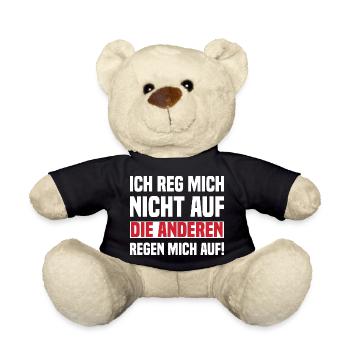 Ich Reg Mich Nicht Auf Die Anderen Regen Mich Auf! - Teddy - Schwarz - Vorne