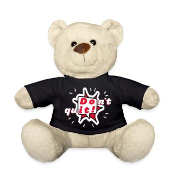 DON'T QUIT - DO IT - Don't give Motivation - Teddy Bear - black - Front