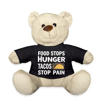Food Stops Hunger Tacos Stop Pain - Teddy Bear - black - Front