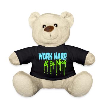 Work Hard Be Nice Motivation Positive Spirit Quote - Teddy Bear - black - Front