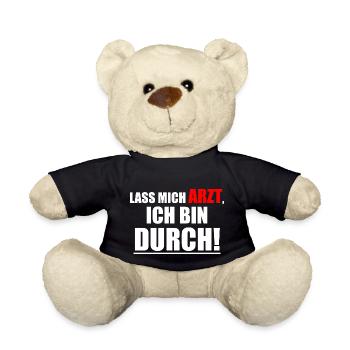 Lass mich Arzt, ich bin durch! Spruch Geschenkidee - Teddy - Schwarz - Vorne