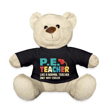 P.E. Teacher Like A Normal Teacher Physical Educat - Teddy Bear - black - Front