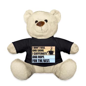 I Don't Rise And Shine I Caffeinate And Hope Witz - Teddy - Schwarz - Vorne