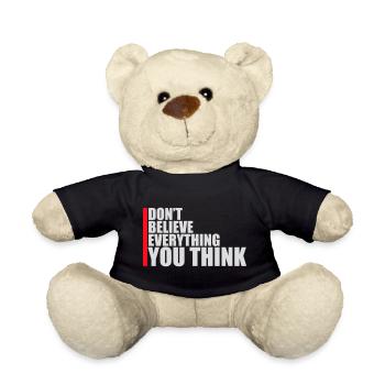 Don't Believe Everything You Think Saying Wisdom - Teddy Bear - black - Front