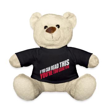 too close to me - Teddy Bear - black - Front