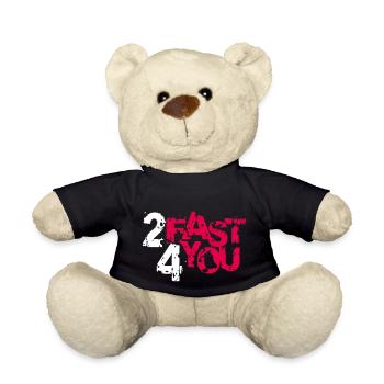 Too Fast for You Saying 2 Too Fast 4 For You - Teddy Bear - black - Front
